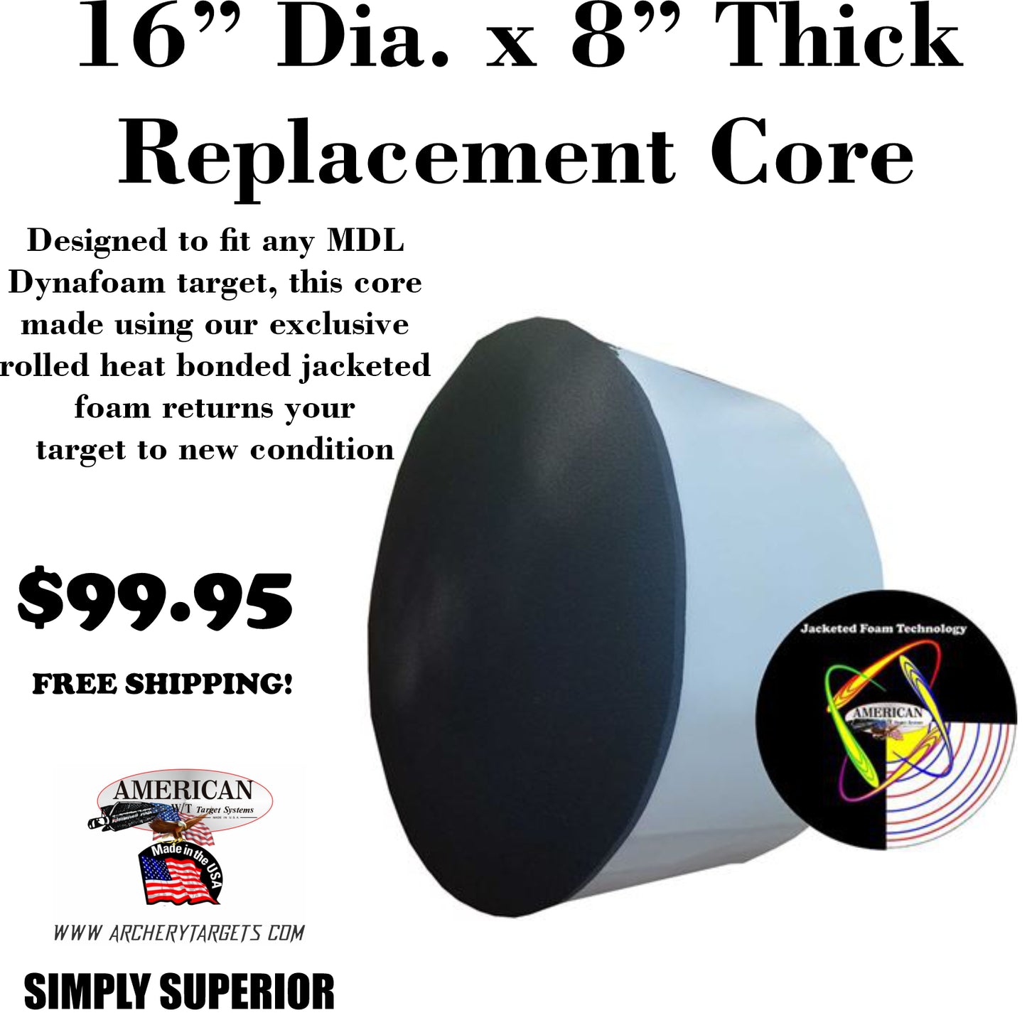 16" Diameter x 8" thick Jackted Foam Core